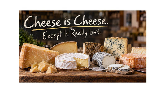 Cheese is Cheese. Except It Really Isn't. - Norfolk Deli